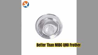 เครื่องตีฟองนมทดแทน MIBC ที่มีประสิทธิภาพ Q80